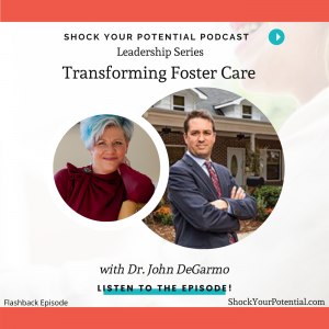 Read more about the article Transforming Foster Care – Dr John DeGarmo