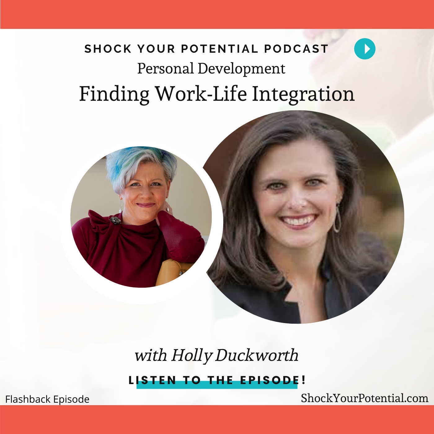 Finding Work-Life Integration – Holly Duckworth
