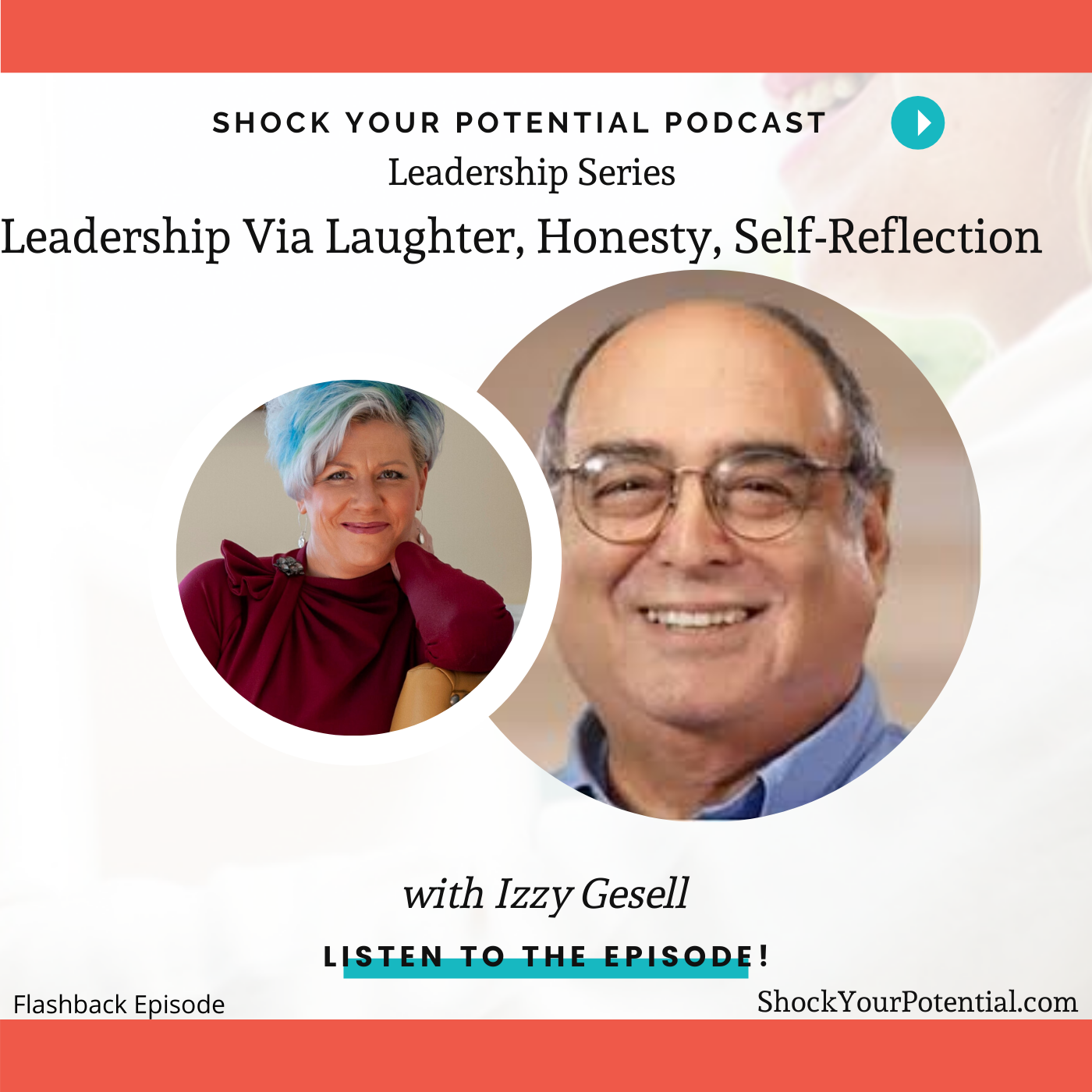 Leadership Via Laughter, Honesty, Self-Reflection and Improvement – Izzy Gesell