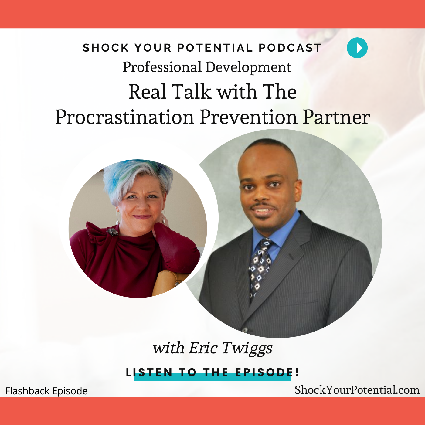 Real Talk with The Procrastination Prevention Partner – Eric Twiggs