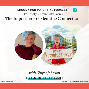 Read more about the article The Importance of Genuine Connection – Ginger Johnson