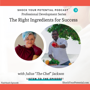Read more about the article The Right Ingredients for Success – Julius “The Chef” Jackson