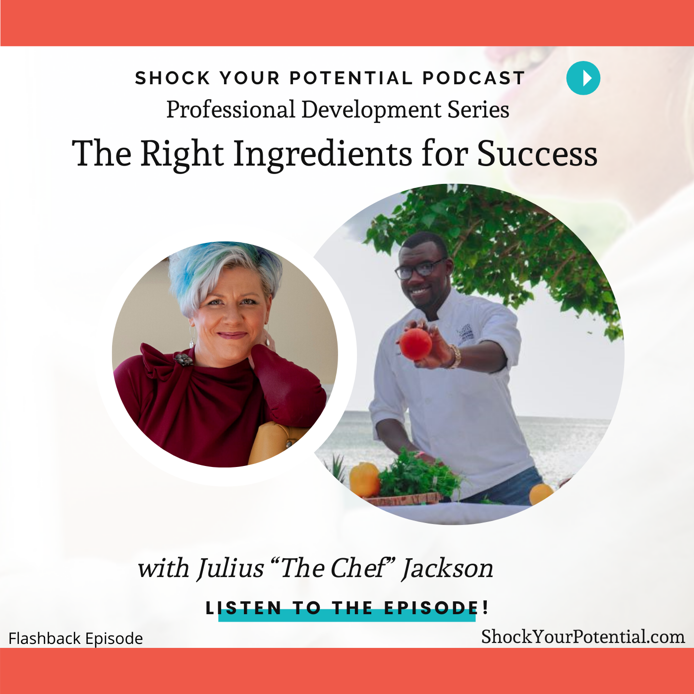 The Right Ingredients for Success – Julius “The Chef” Jackson