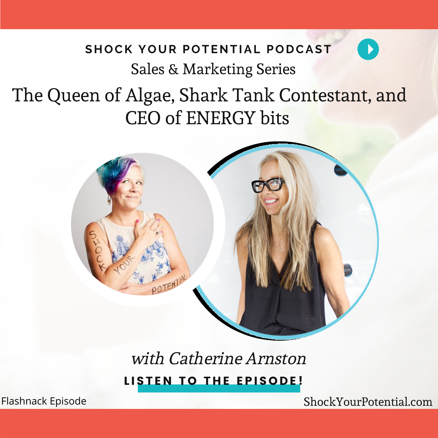 The Queen of Algae, Shark Tank Contestant, and CEO of ENERGY bits  – Catherine Arnston