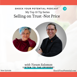 Read more about the article Selling on Trust – Not Price – Yoram Solomon
