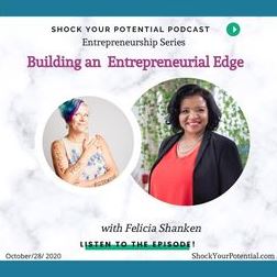 Building an Entrepreneurial Edge – Felicia Shanken