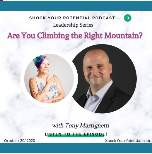 Are You Climbing The Right Mountain – Tony Martignetti