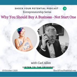 Read more about the article Why You Should Buy A Business – Not Start One : Carl Allen