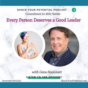 Read more about the article Every Person Deserves a Good Leader – Gene Hammett