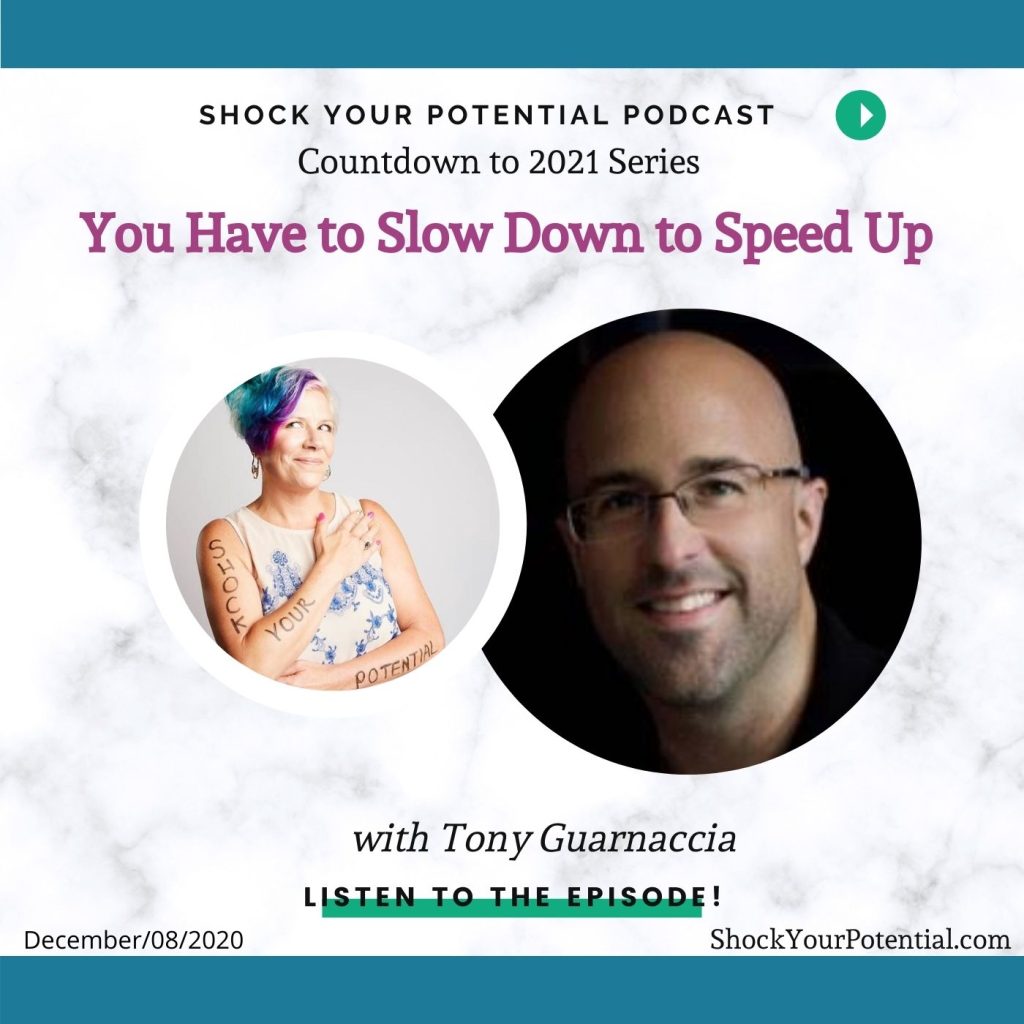 You Have to Slow Down to Speed Up – Tony Guarnaccia