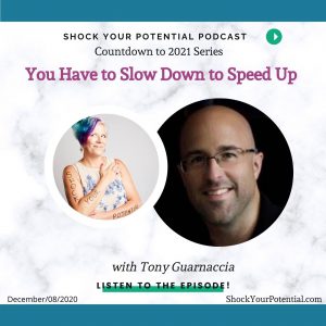 Read more about the article You Have to Slow Down to Speed Up – Tony Guarnaccia