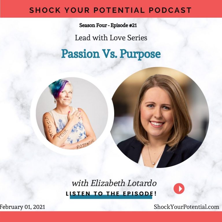 Read more about the article Passion Vs. Purpose – Elizabeth Lotardo