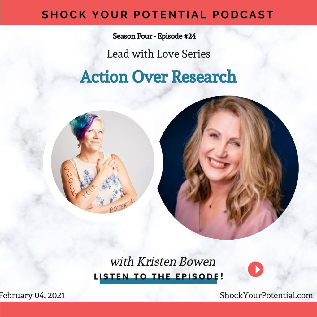 Action Over Research – Kristen Bowen