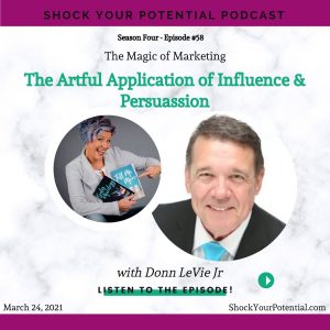 Read more about the article The Artful Application of Influence & Persuasion – Donn LeVie Jr.