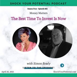 Read more about the article The Best Time To Invest Is Now – Simon Brady