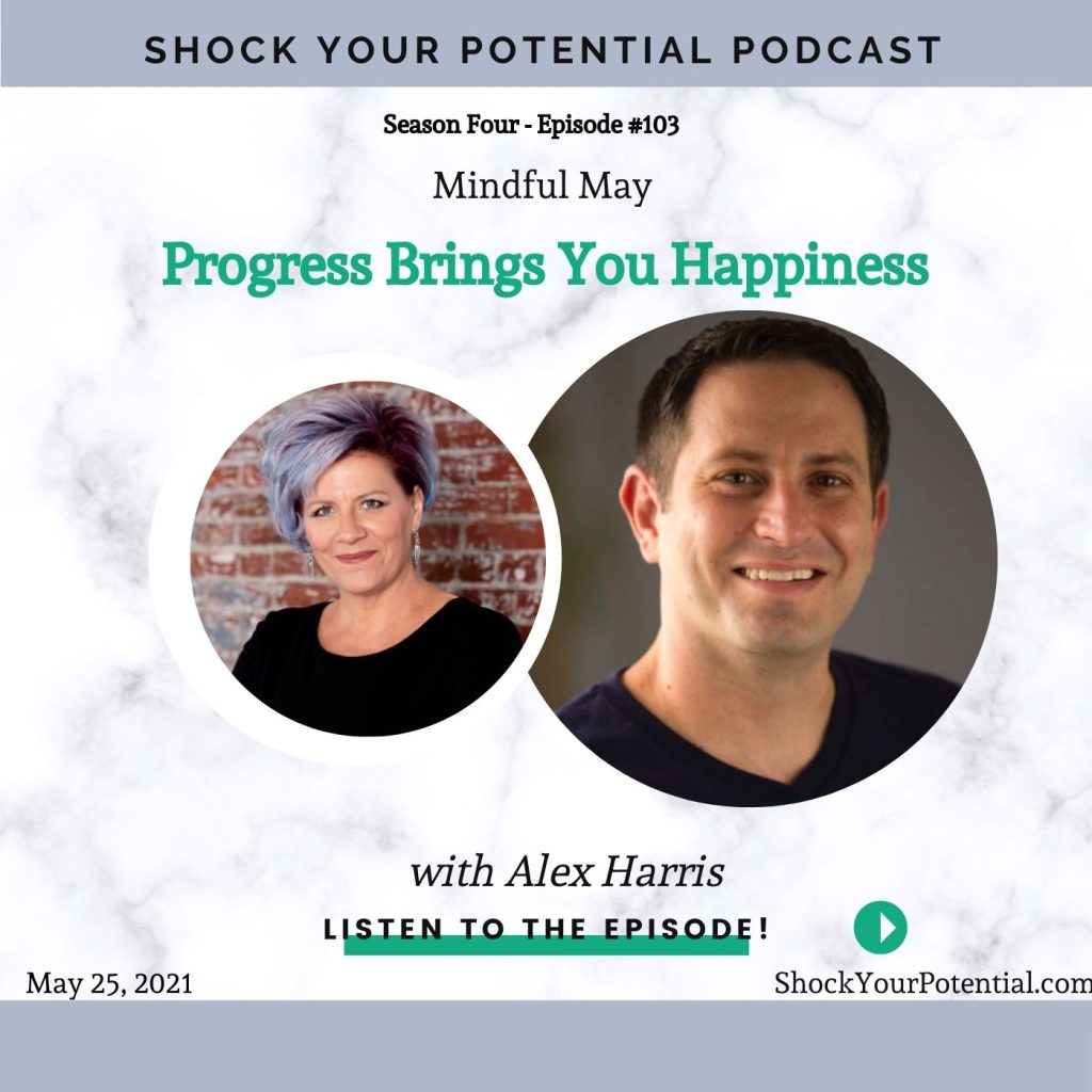 Progress Brings You Happiness – Alex Harris