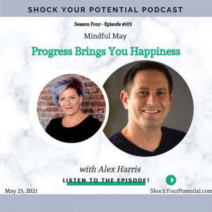 Read more about the article Progress Brings You Happiness – Alex Harris