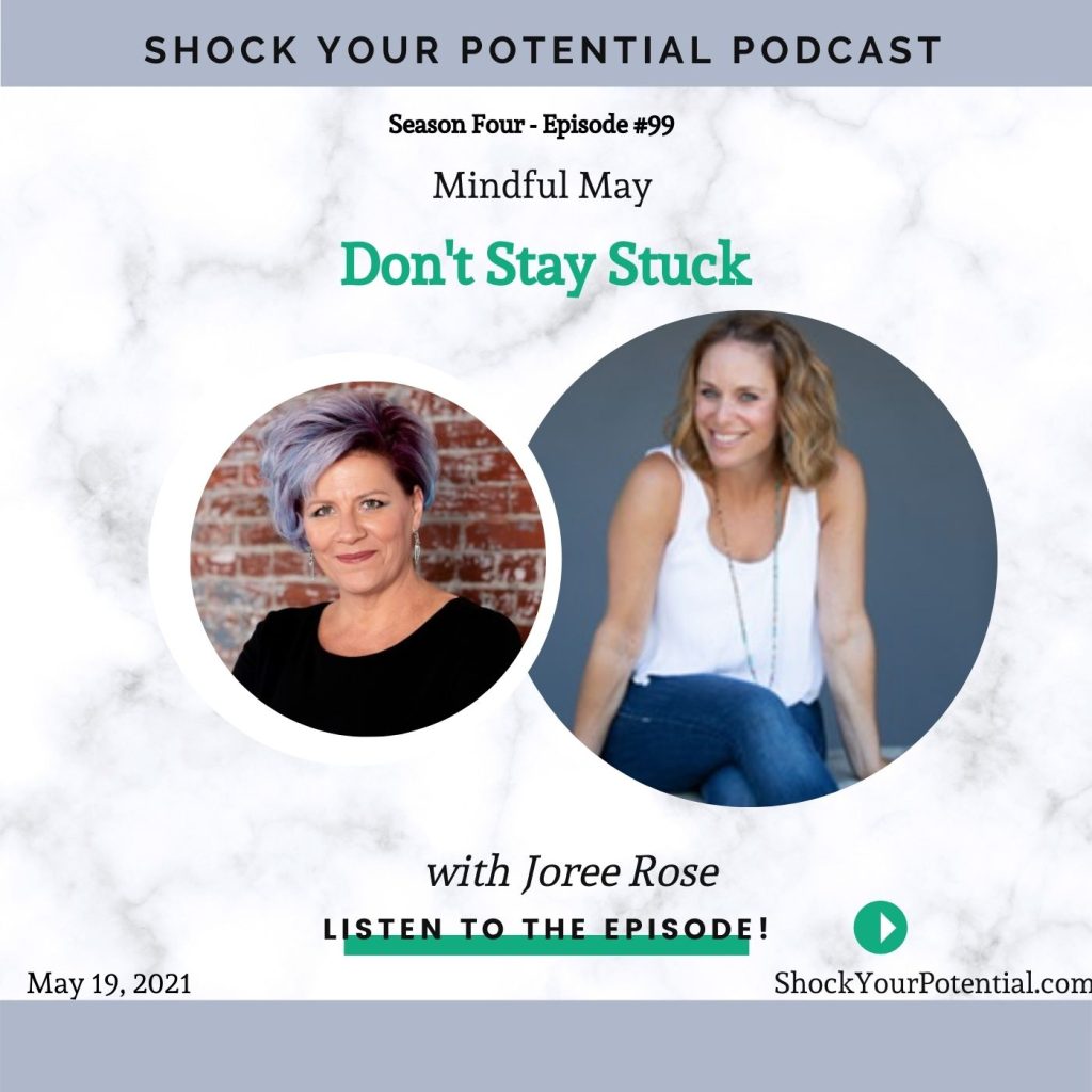 Don’t Stay Stuck – Joree Rose