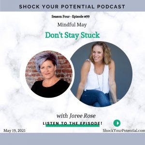 Read more about the article Don’t Stay Stuck – Joree Rose