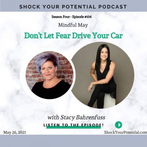Read more about the article Don’t Let Fear Drive Your Car – Stacy Bahrenfuss