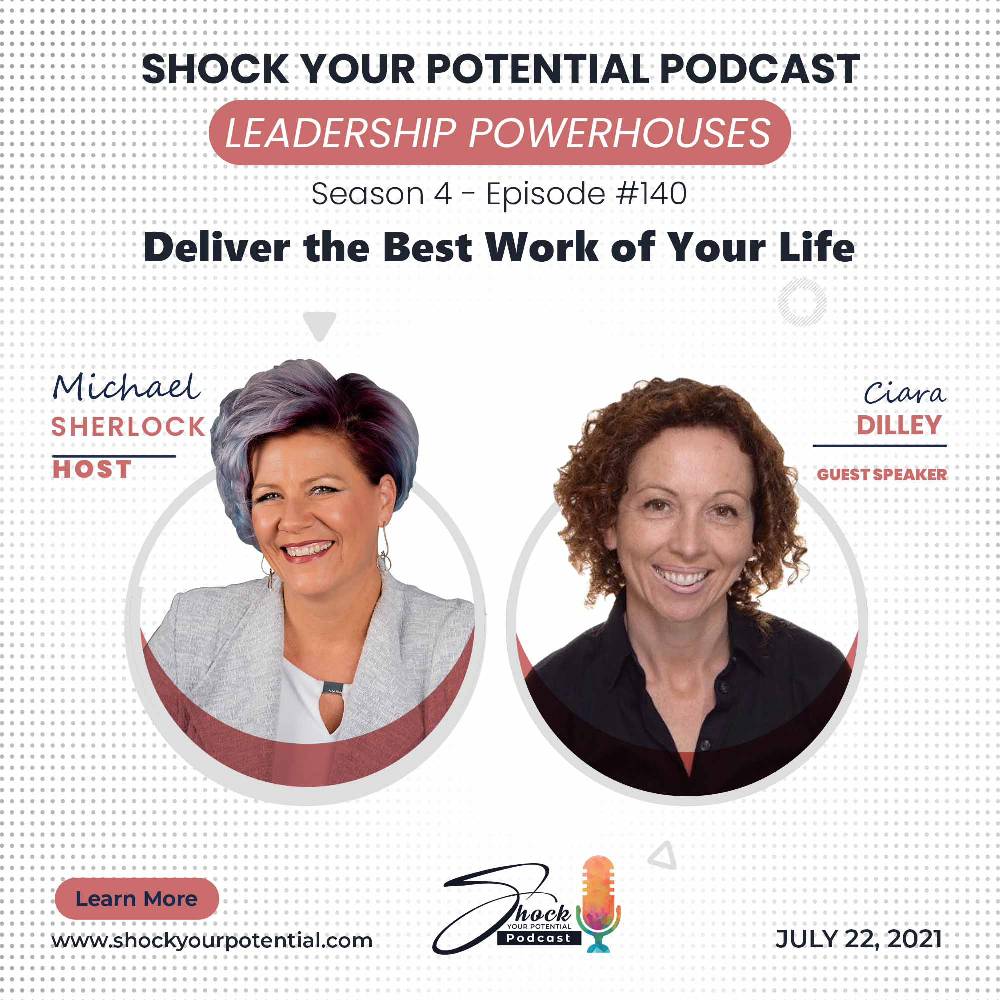 Deliver the Best Work of Your Life – Ciara Dilley