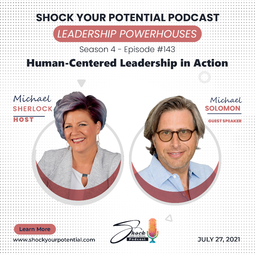 Human- Centered Leadership in Action – Michael Solomon