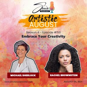 Read more about the article Embrace Your Creativity – Rachel Brownstein