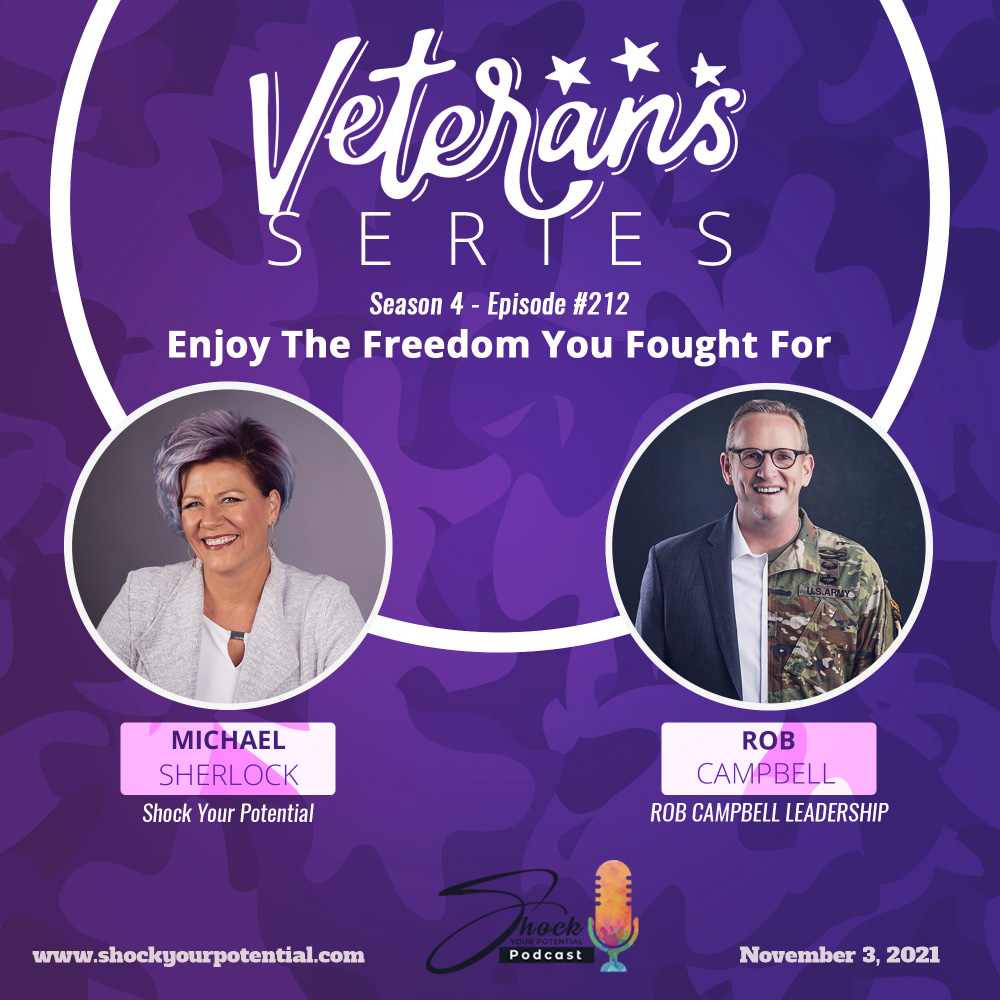 Enjoy the Freedom you Fought For – Rob Campbell