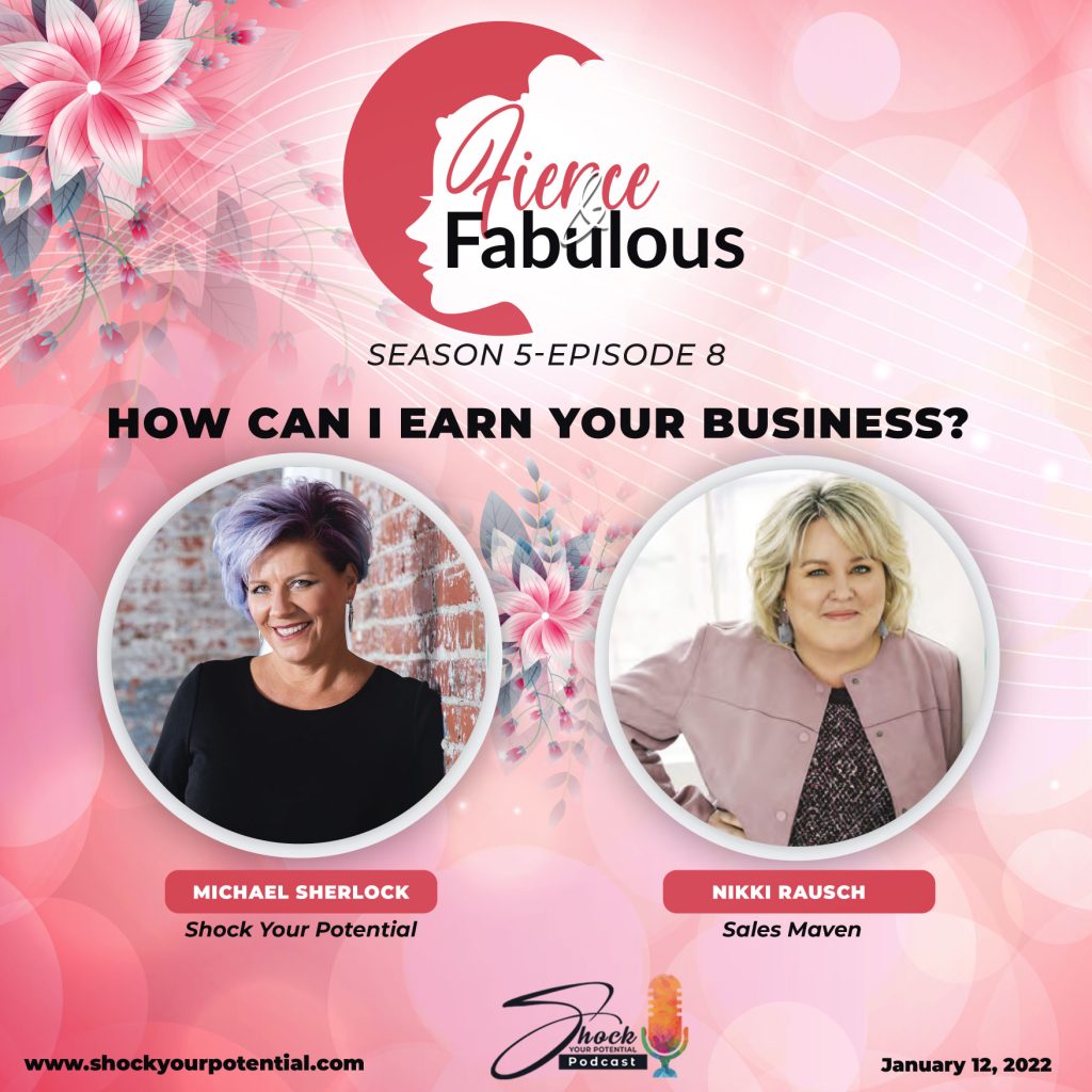 How Can I Earn Your Business? – Nikki Rausch