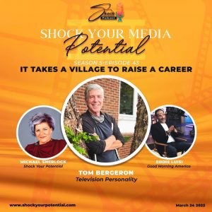 Read more about the article It Takes A Village To Raise A Career – Tom Bergeron