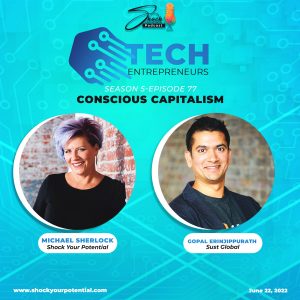 Read more about the article Conscious Capitalism – Gopal Erinjippurath