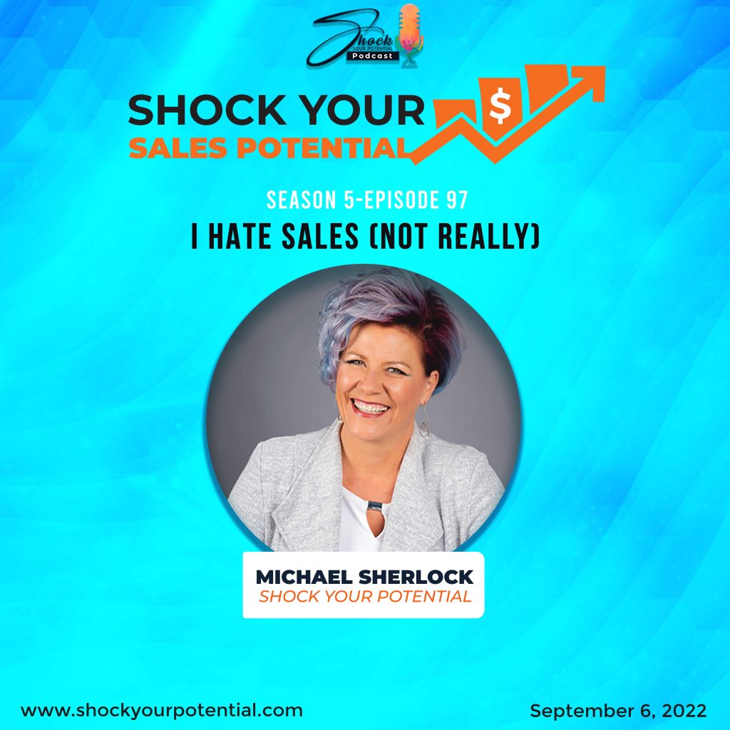 I Hate Sales (Not Really) with Michael Sherlock