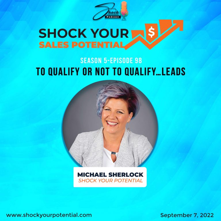 Read more about the article To Qualify Or Not To Qualify Leads with Michael Sherlock
