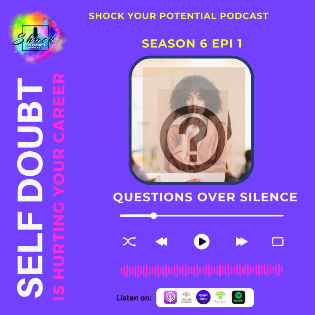 Self Doubt is Hurting Your Career – Questions Over Silence