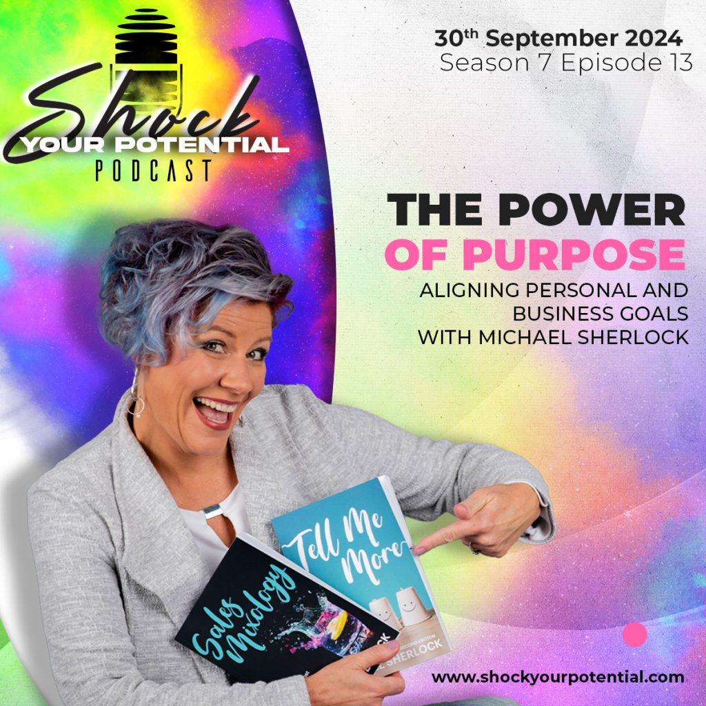 The Power of Purpose: Aligning Personal and Business Goals with Michael Sherlock