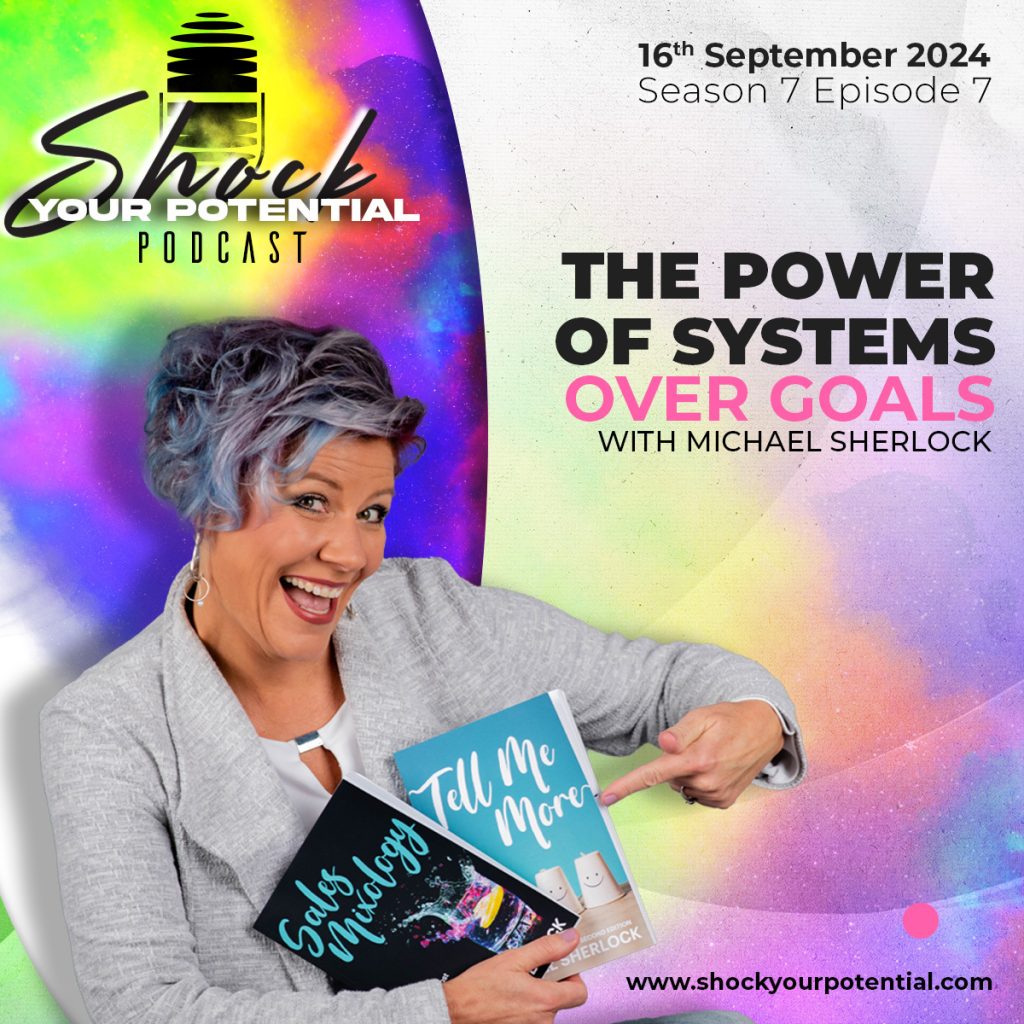 The Power of Systems Over Goals with Michael Sherlock